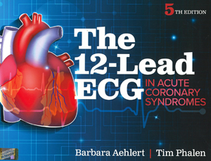 The 12-Lead ECG in Acute Coronary Syndromes, 5th Ed.