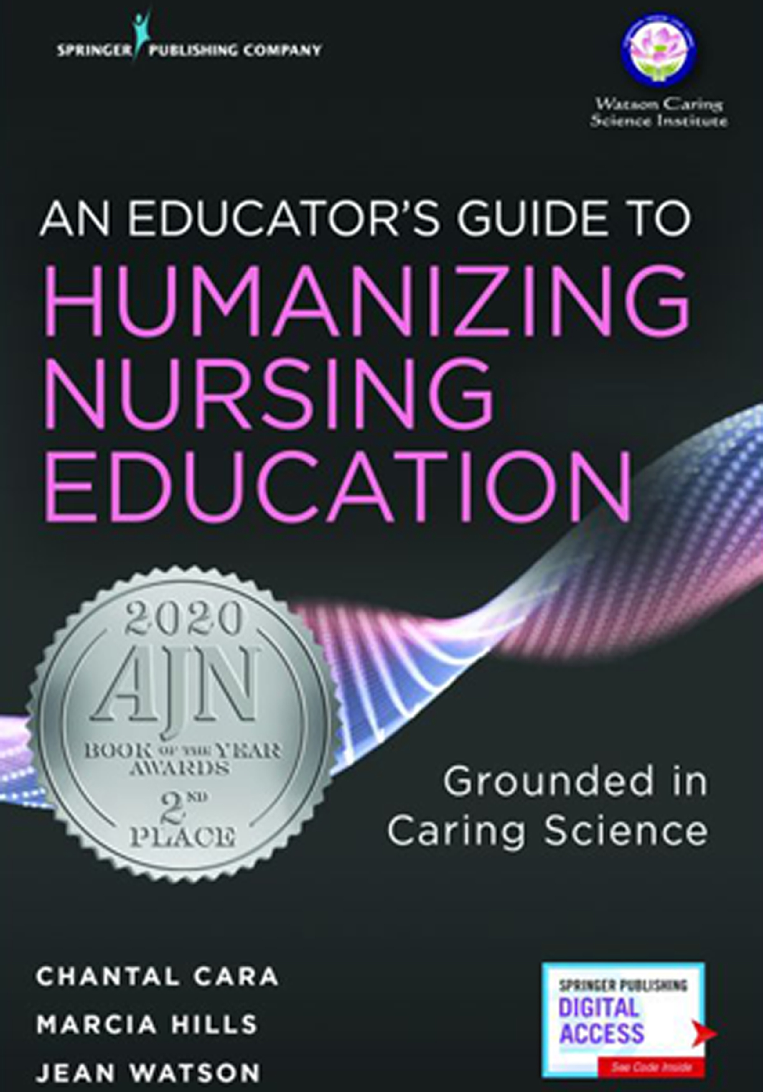 An Educator's Guide to Humanizing Nursing Education - Grounded in Caring Science