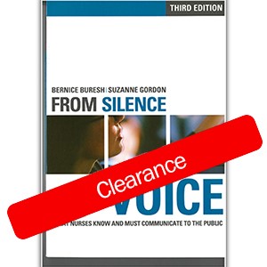 From Silence to Voice: What Nurses Know and Must Communicate to the Public, 3rd. Ed.