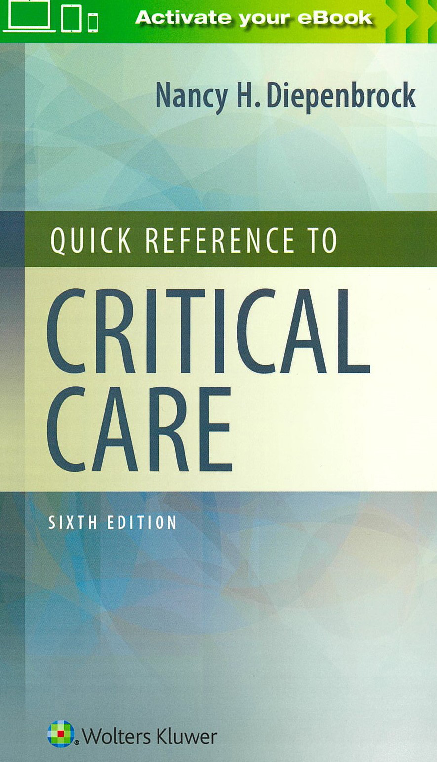 Quick Reference to Critical Care, 6th Ed.