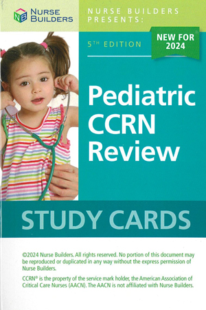 Nurse Builders Pediatric CCRN Study Cards, 5th Ed.