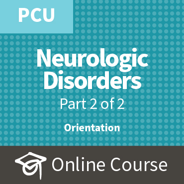 ECCO 4: Caring for Patients with Neurologic Disorders, Part 2 - PCU